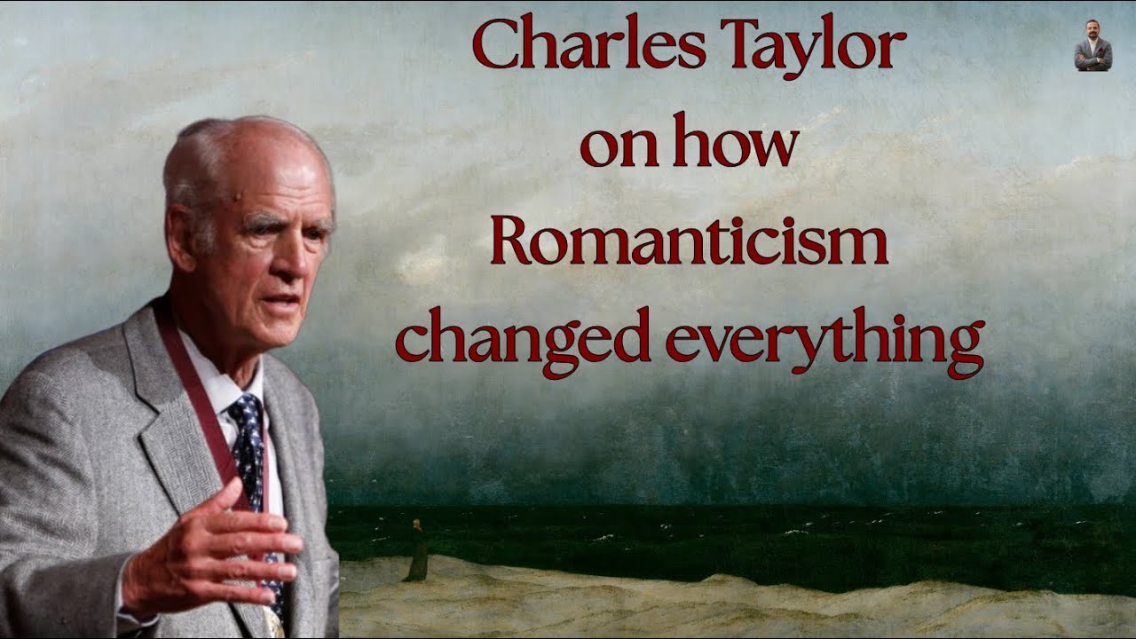 Charles Taylor on How Romanticism Changed Everything