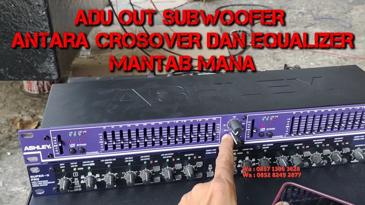 Perbandingan Sub Woofer OUT EQUALIZER MXQ 215 DAN Crossover CX 3400 ASHLEY MANTAB MANA YA ...