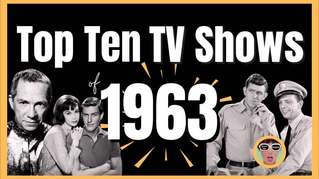 The Top Ten TV Shows of 1963 – A Look Back at American Television