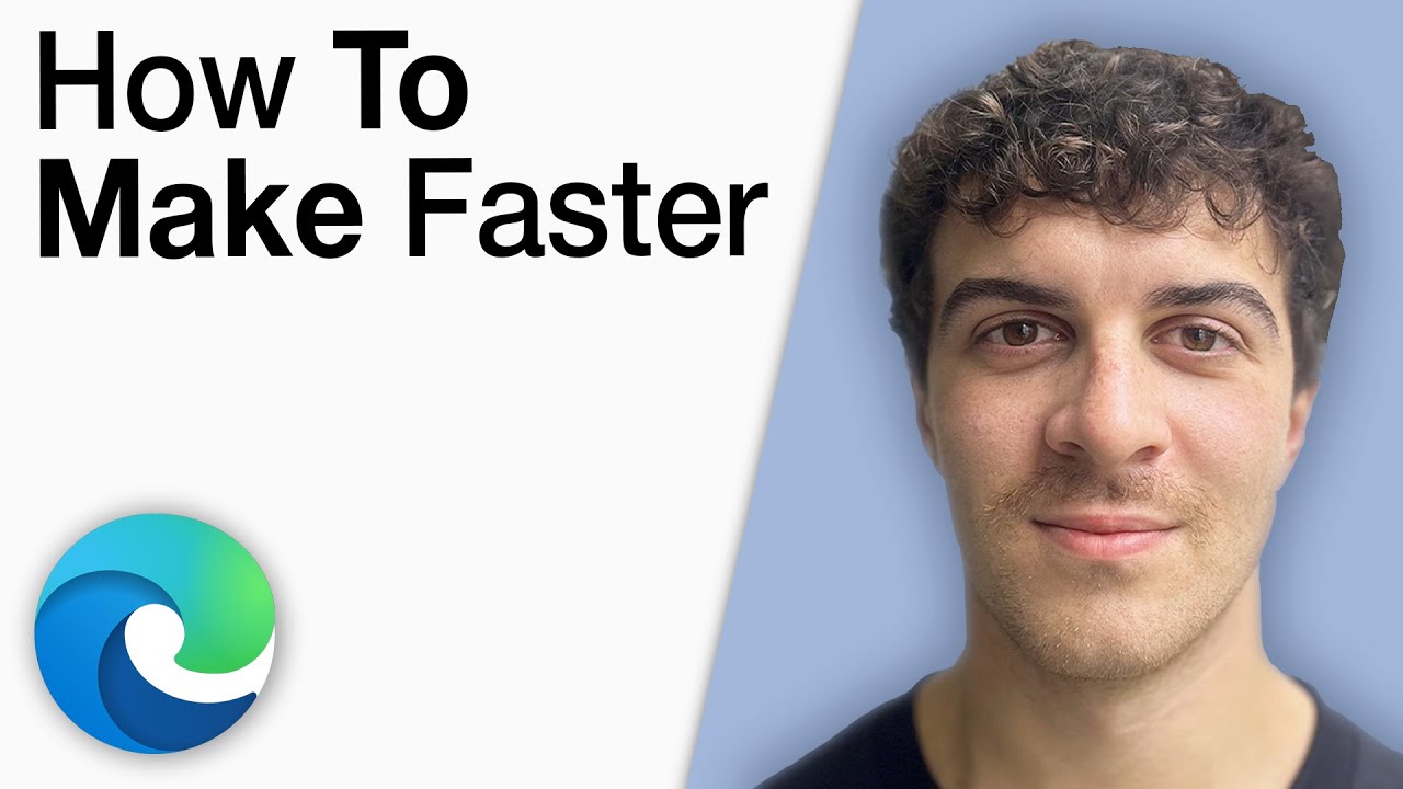 How To Make Microsoft Edge Faster [2025 Full Guide]