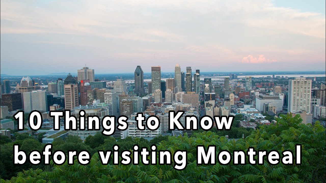 10 Things You Should Know Before Visiting Montreal