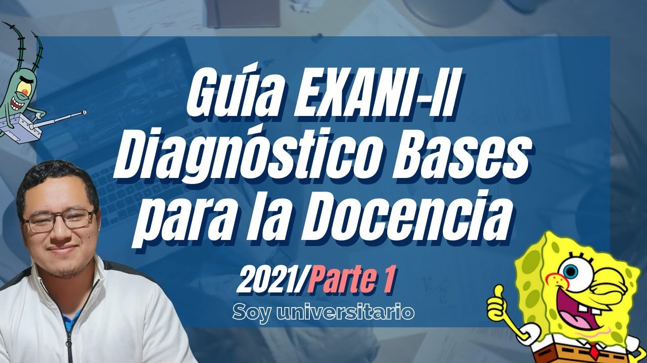 Guía EXANI-II 2021 Bases para la Docencia - Diagnóstico - Parte 1