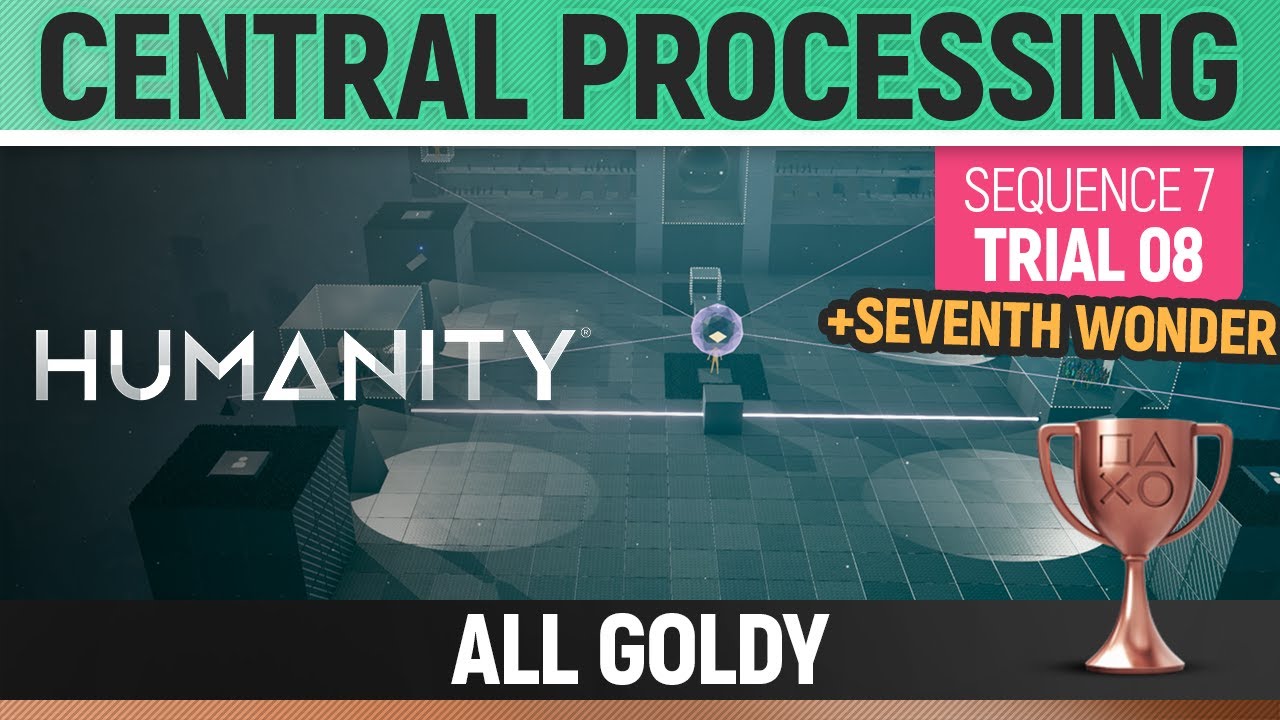 Humanity - All Goldy - Central Processing - Sequence 07 - Trial 08