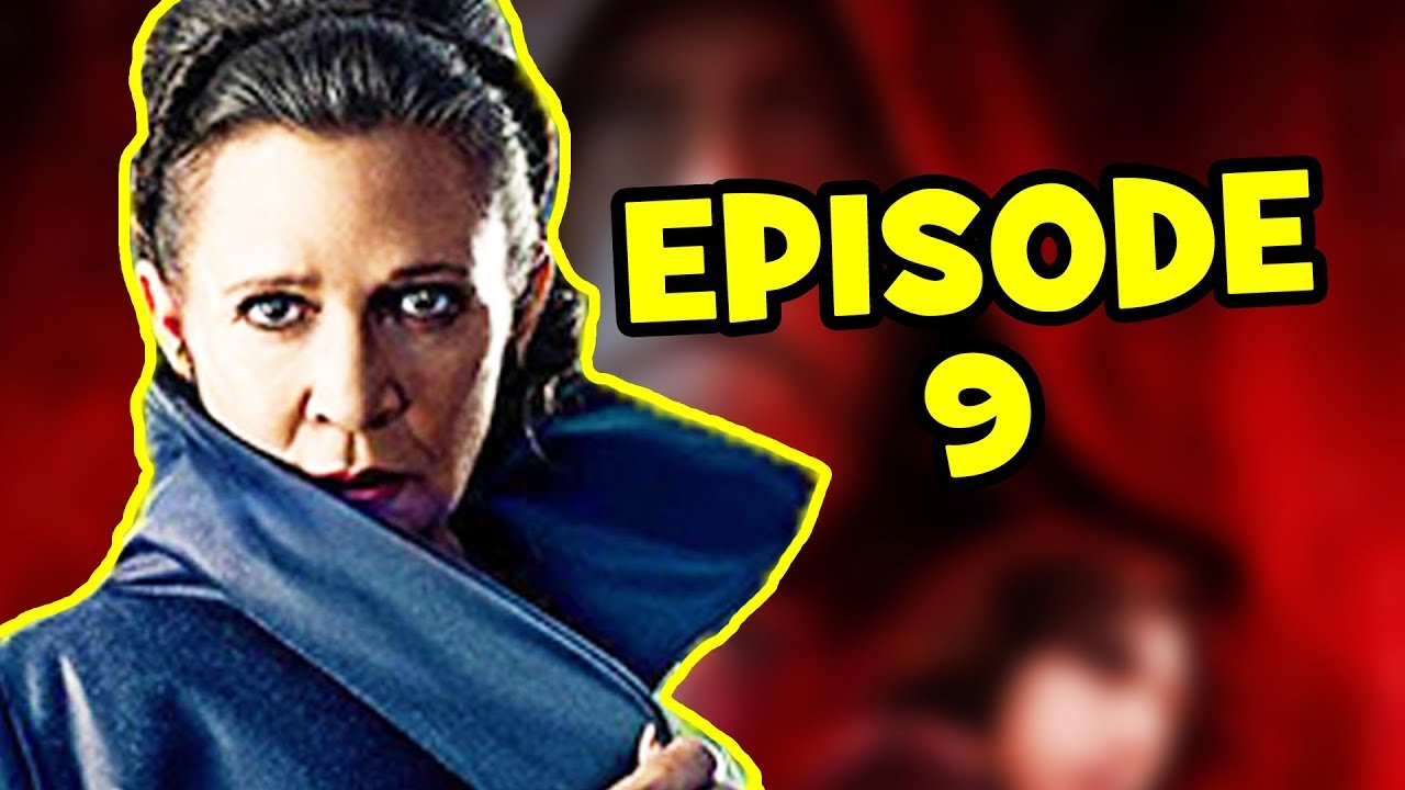 Star Wars EPISODE 9 Leia Theory - Carrie Fisher & The Last Jedi