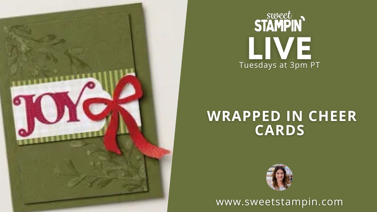 WOW Card Ideas for Stampin’ Up!’s Wrapped in Cheer Kit! Sweet Stampin’ LIVE