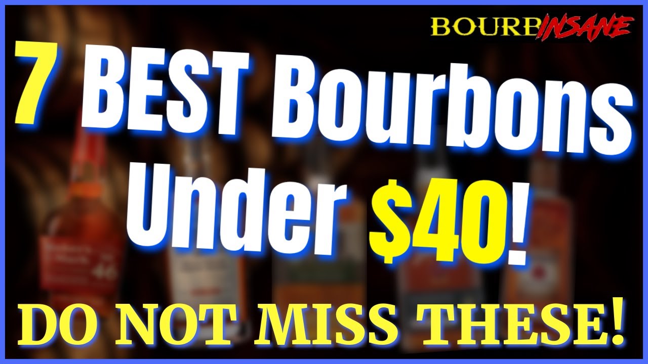 The 7 BEST Budget Bourbons Under $40 You NEED to Try in 2025!