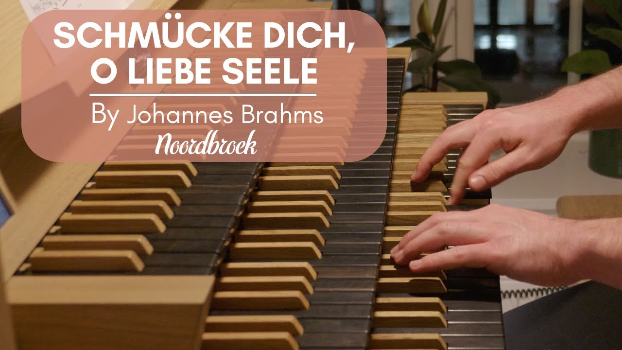 J. Brahms - SCHMÜCKE DICH, O LIEBE SEELE