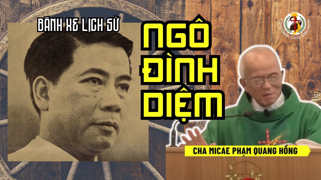 Bánh xe lịch sử ! Tổng Thống Ngô Đình Diệm 🎙️ Bài Giảng Cha Hồng 2023