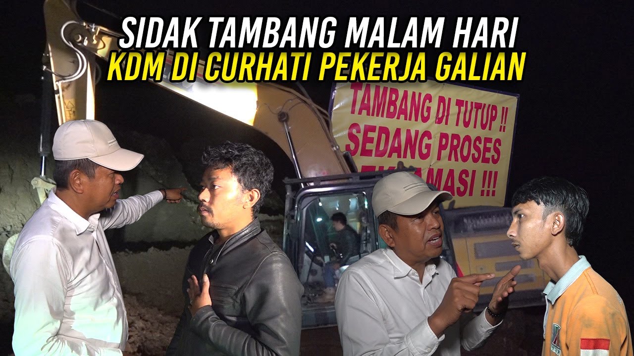 SIDAK TAMBANG MALAM HARI | KDM DICURHATI PEKERJA GALIAN