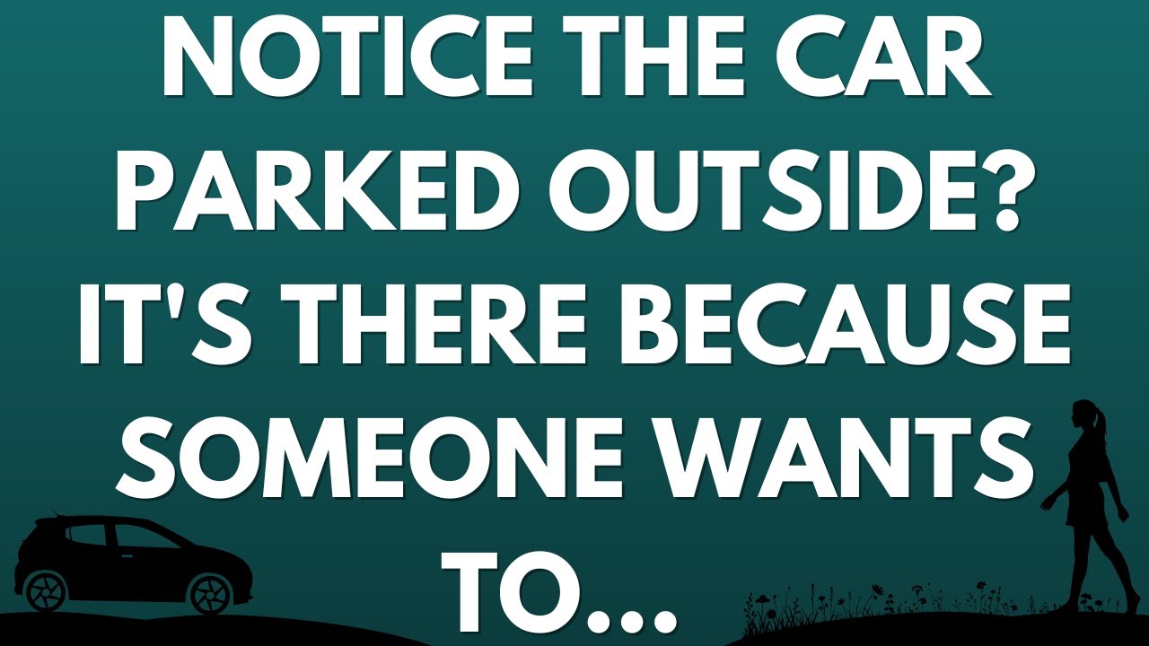 💌 Notice the car parked outside? It's there because someone wants to...