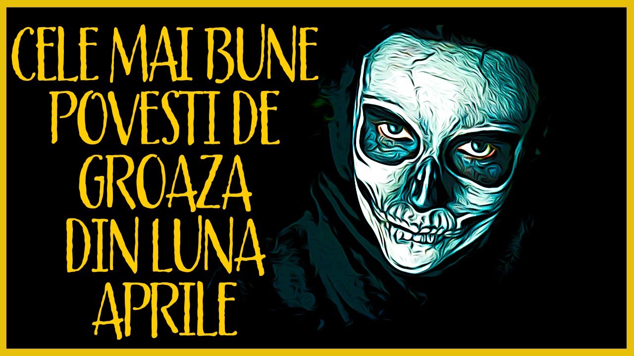Cele Mai Bune POVESTI De GROAZA Din Luna APRILIE