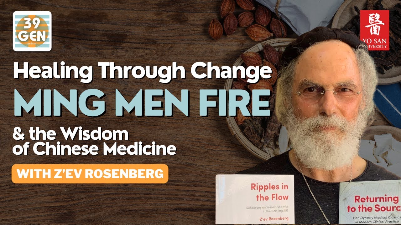 Healing Through Change: Ming Men Fire & the Wisdom of Chinese Medicine with Z'ev Rosenberg