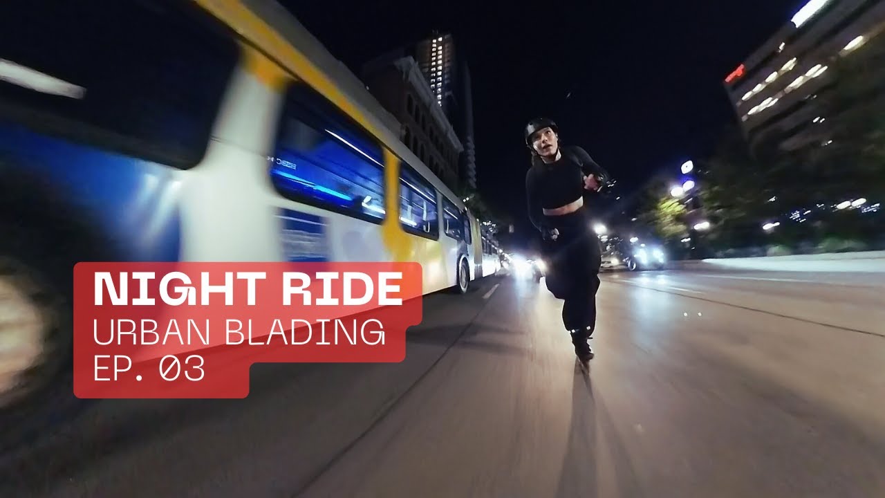 Night Ride - Urban Blading Ep. 2