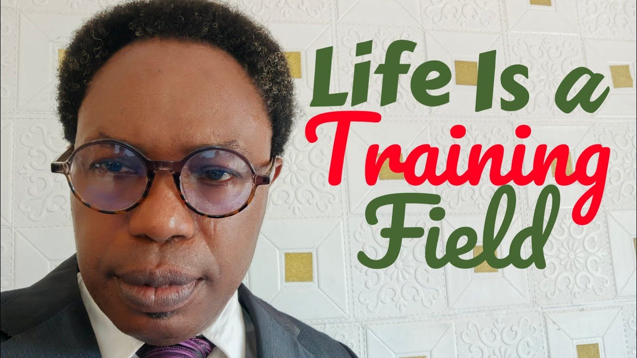 Life Is A Training Field || Dr. Grace Iziuwa