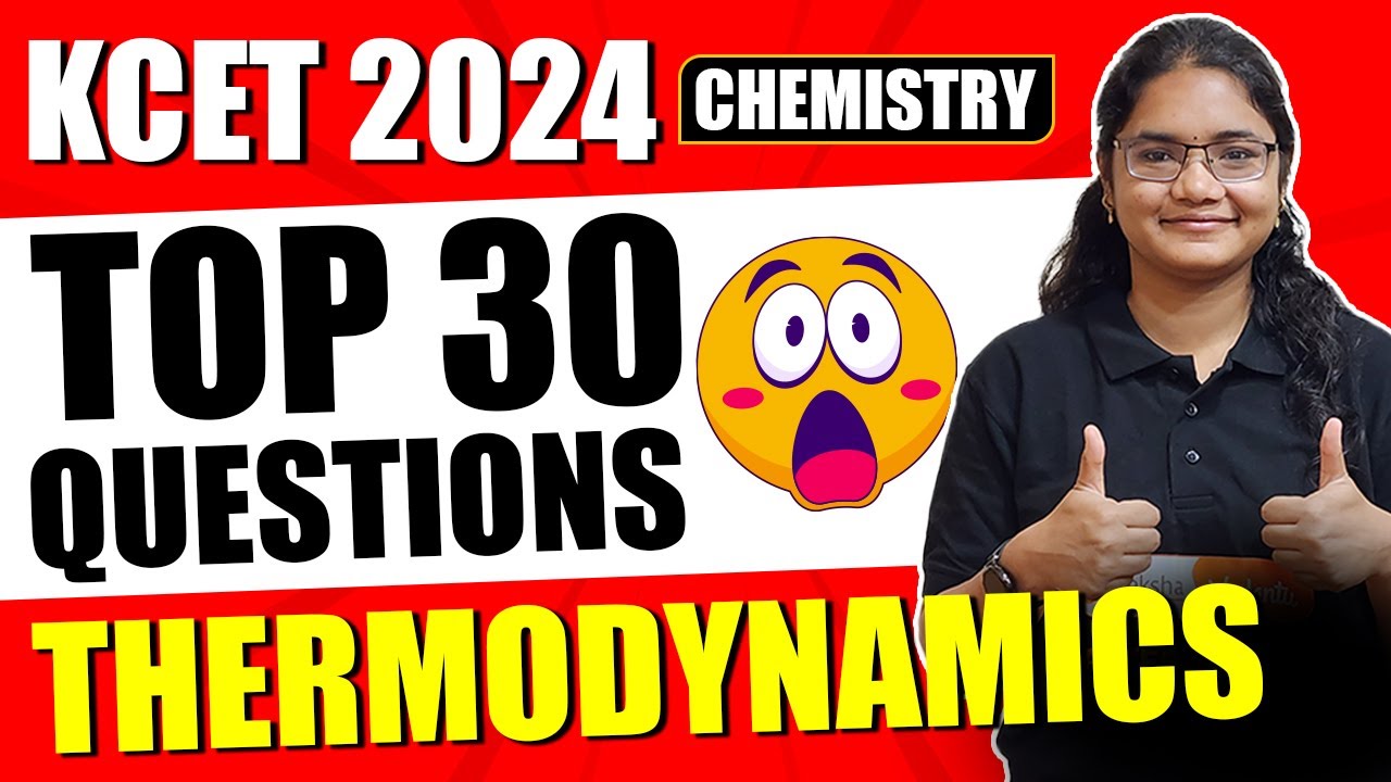 KCET 2024 Chemistry Thermodynamics: Top 30 Questions & Preparation Guid