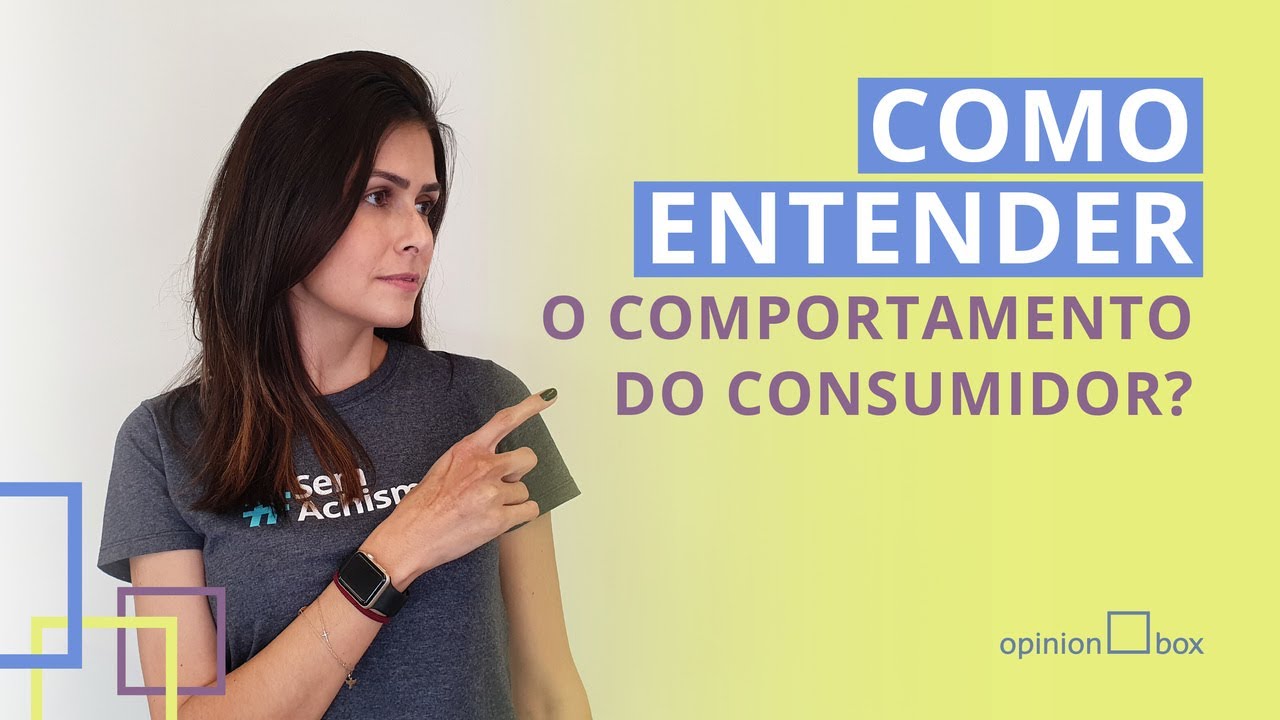Aprenda a entender o comportamento do consumidor