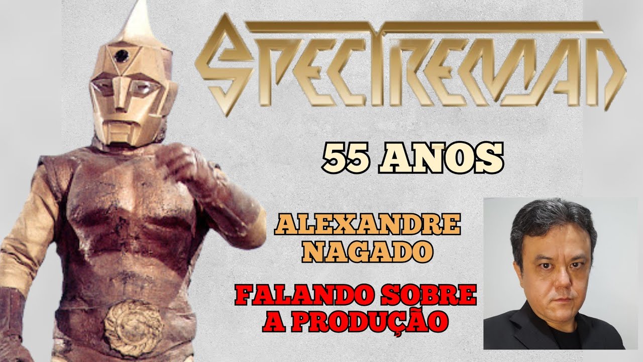 SPECTREMAN 55 ANOS | Alexandre Nagado fala sobre a produção da série