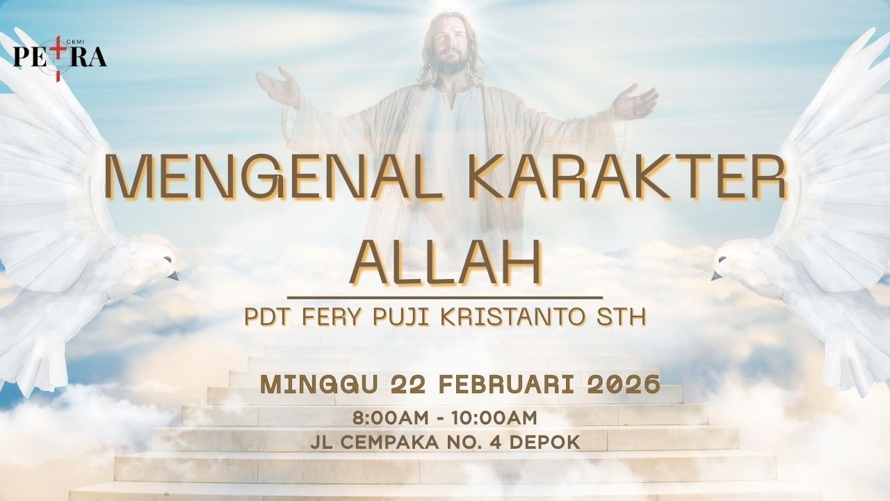 MENGENAL KARAKTER ALLAH  |  IBADAH MINGGU GKMI PETRA | PDT. FERY PUJI KRISTANTO STH