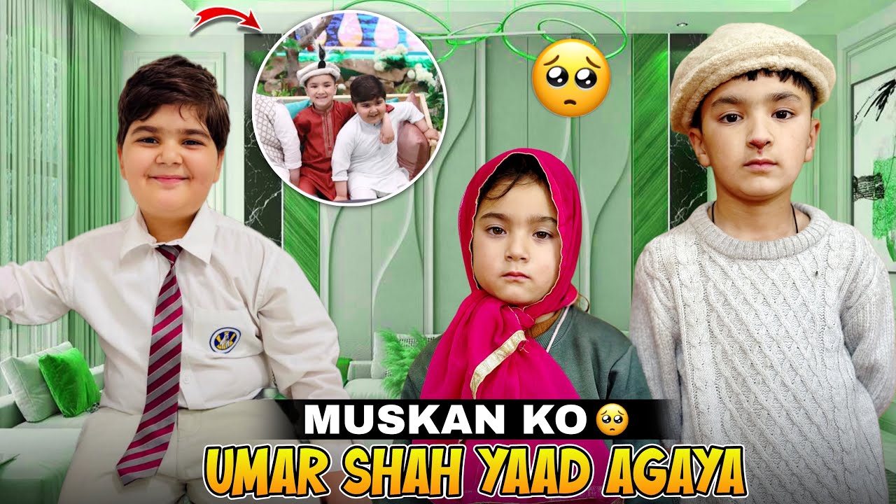 Muskan Ko Umar Shah Ki Yaad Agai 😢 Shiraz K Saath Kesi Dosti Thi ?