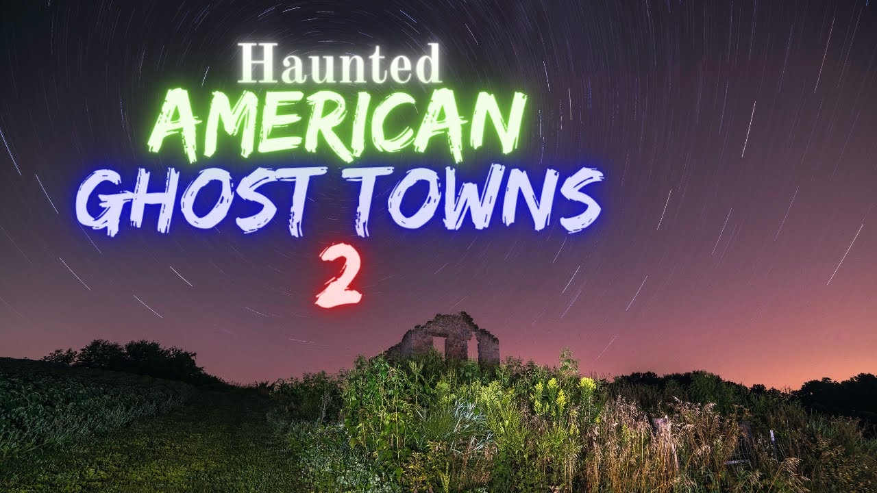 Haunted US Ghost Towns (Ep. 2)