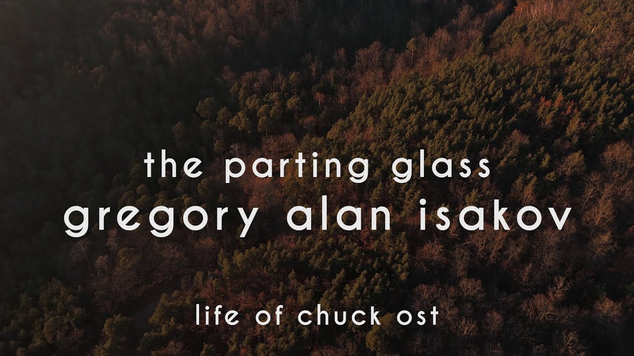 Gregory Alan Isakov - The parting glass (Life of Chuck OST)