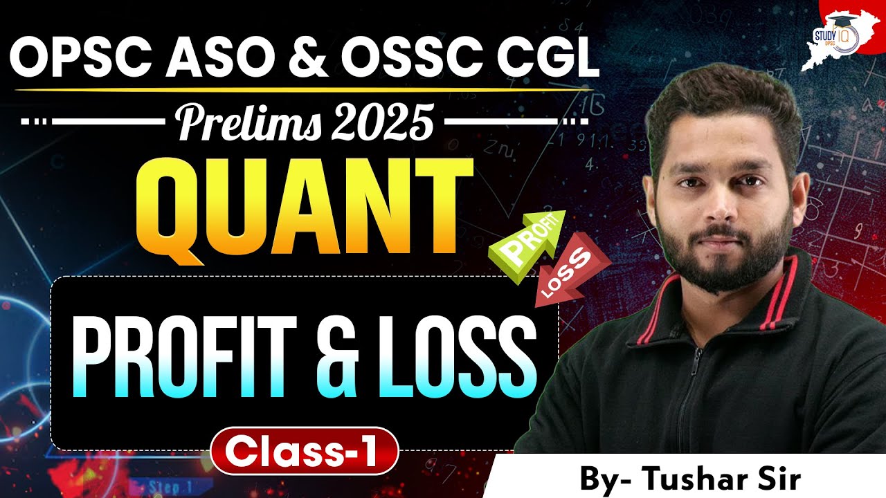 Profit & Loss Made Easy | OPSC ASO & OSSC CGL Prelims 2025 | Quant Class 1 | By Tushar Sir