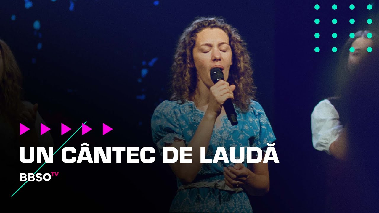 Un cântec de laudă - BBSO
