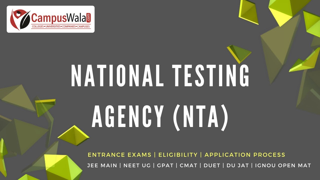 What is National Testing Agency (NTA) | Entrance Exams | Eligibility | Application Process