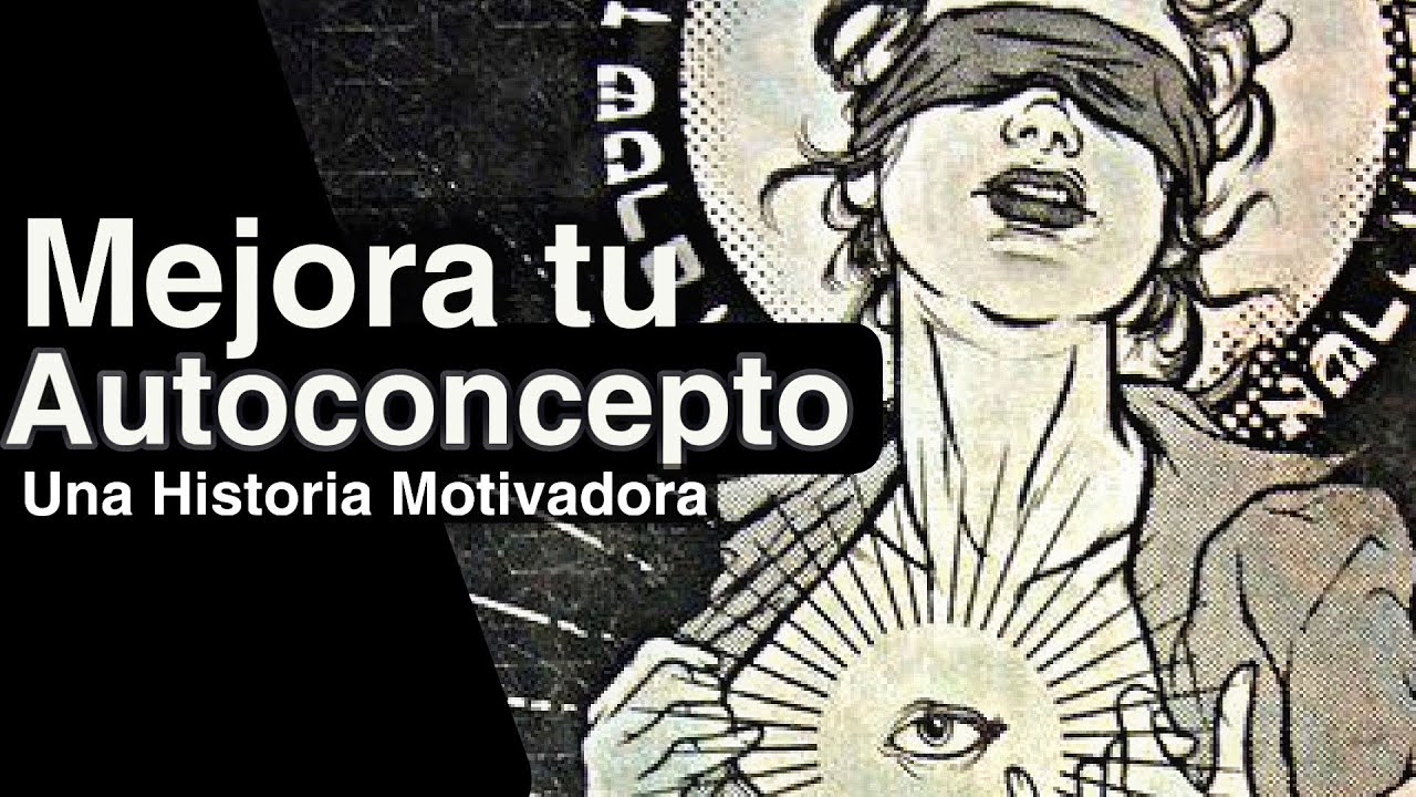 Como Mejorar tu Autoconcepto - Cual es la Imagen que tienes de ti mismo