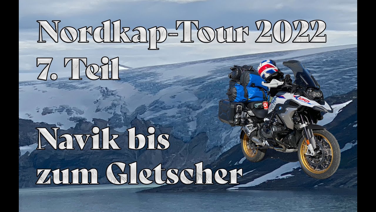 #7 Nordkap Tour 2022 -  Mit der BMW R 1250 GS Narvik bis an den Gletscher Svartisen bei Glomfjord