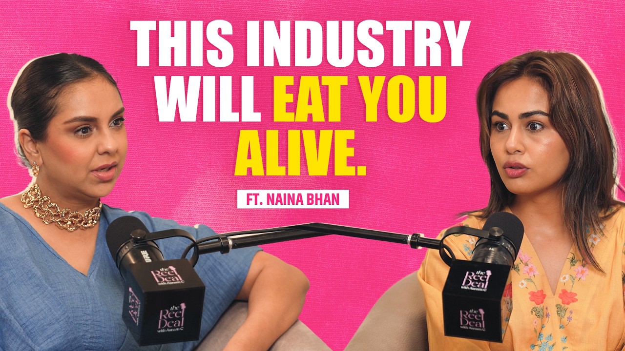 Actor, Creator, Podcaster: The Balancing Act with Naina Bhan | The Reel Deal With Aanam C