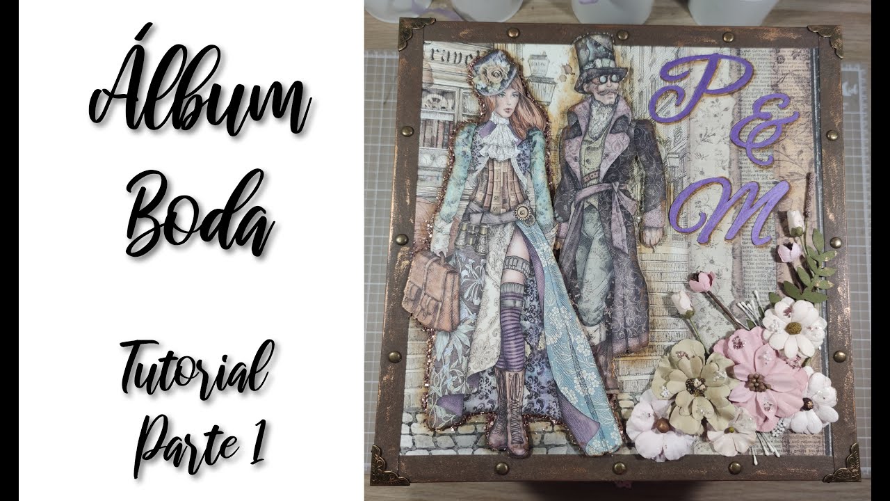 ALBUM BODA -STEAMPUNK - VAGABOND STAMPERIA - PARTE 1