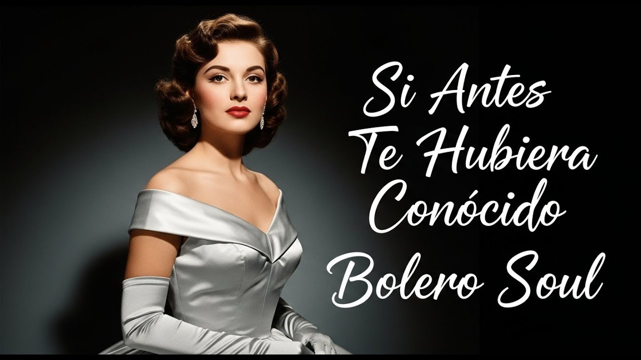 Si Antes Te Hubiera Conocido - Bolero Soul 🎶 Luis Miguel