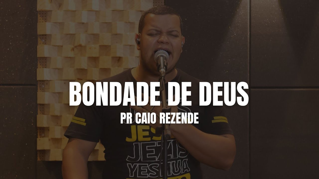 Bondade de Deus | Pr Caio Rezende (Cover Isa&iacute;as Saad)