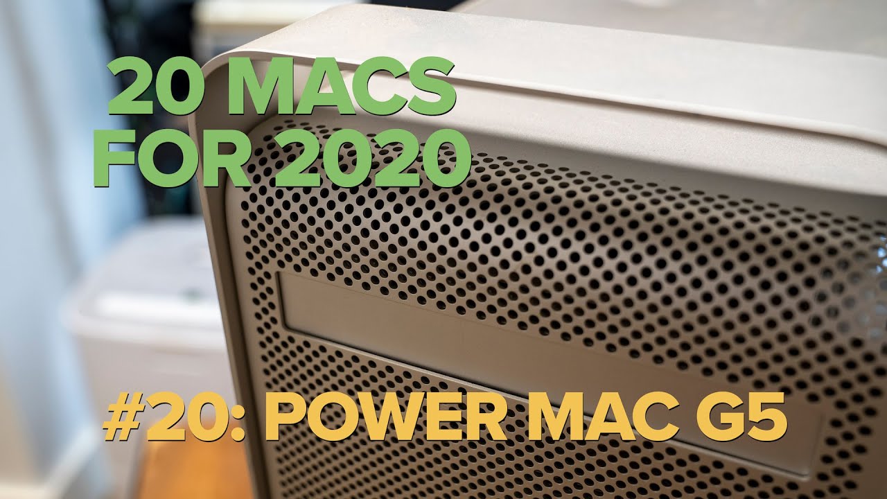 Power Mac G5: #20 (20 Macs for 2020)