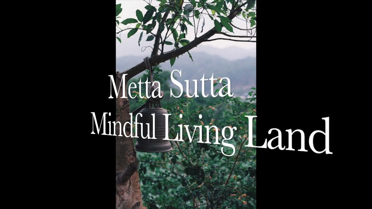 Metta Sutta -  Mindful Living Land version (Miền Tỉnh Thức - Thầy Minh Niệm)