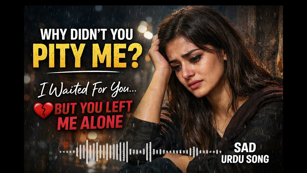 Tumhain Taras Kyun Na Aaya Mujh Pe 💔 | Heart Touching Urdu Sad Song | Emotional Girl Song 2026