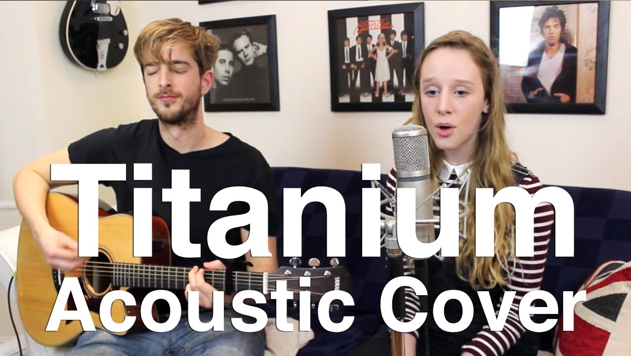 Titanium Cover Acoustic (David Guetta/ Sia) by Andy Guitar & Jessica aka 'That Blonde Girl'