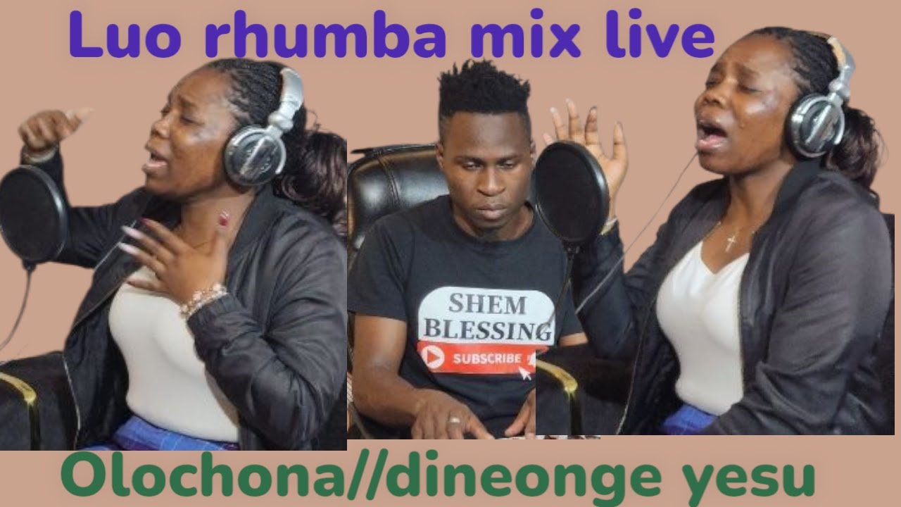OLOCHONA//DINEONGE YESU LUO RHUMBA WORSHIP LIVE SAVIOUR AKOTH SHM BLESSING