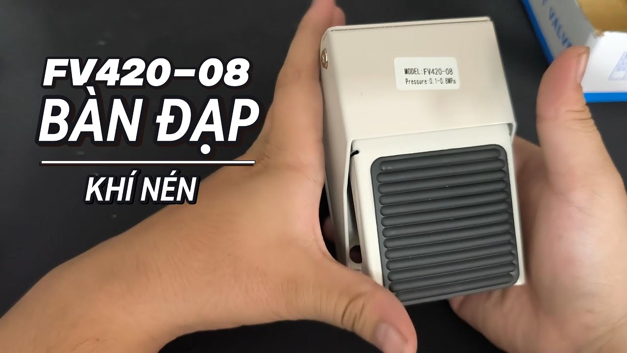 Bàn đạp chân khí nén FV420-08 - Hãy cùng mình xem sản phẩm này có gì mà cháy hàng đến thế