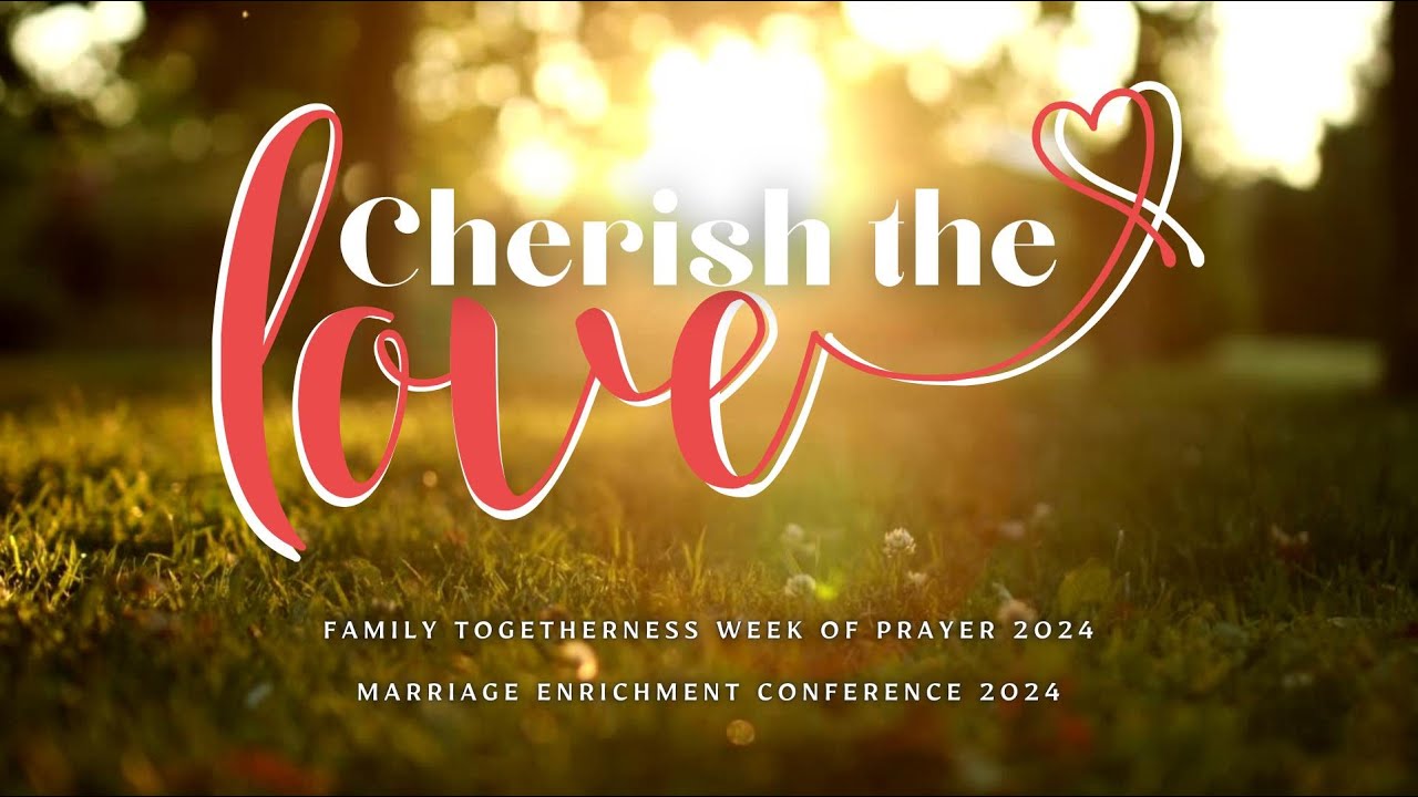 Cherish the Love -  Theme Song for MAUM Marriage Enrichment Conference 2024
