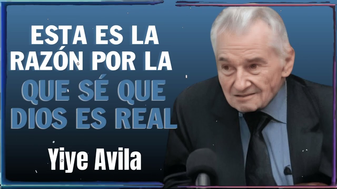 Esta Es la Razón Por la Que Sé Que Dios Es Real | Yiye Ávila Enseñanza