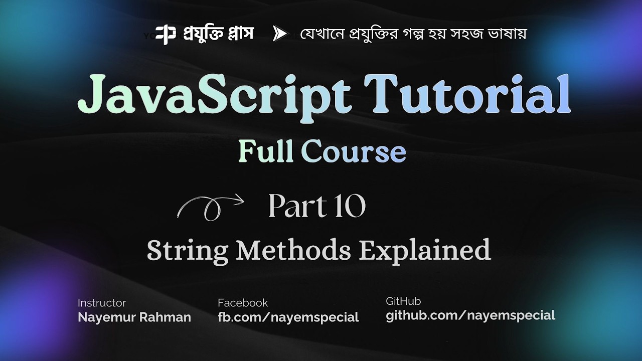 JavaScript Bangla Tutorial #10 | JavaScript String Methods Explained with Practical Examples