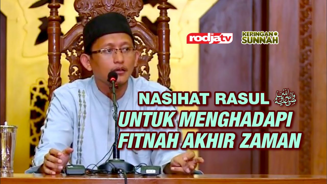 NASIHAT RASUL ‎ﷺ UNTUK MENGHADAPI FITNAH AKHIR ZAMAN - Ustadz Abu Yahya Badrusalam, Lc