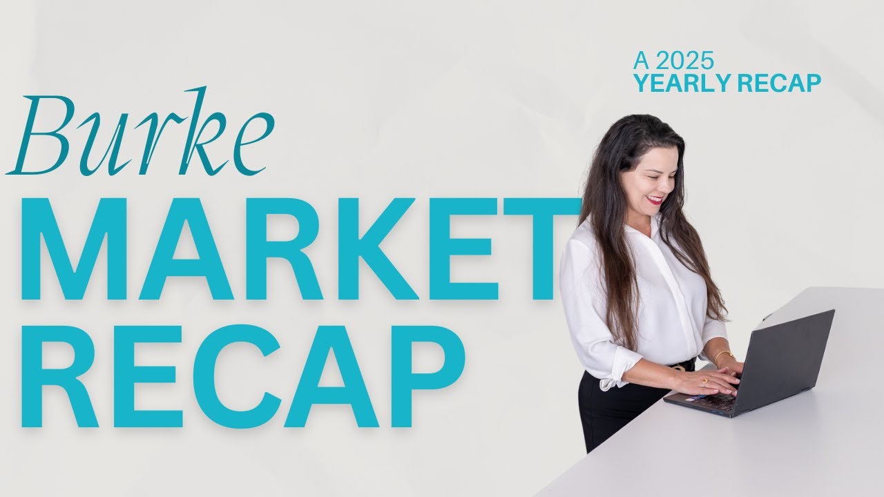 Burke | 2025 Market RECAP