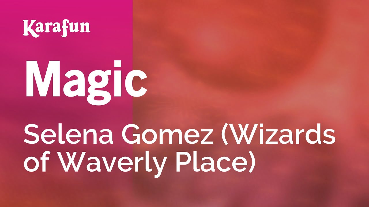 Magic - Wizards of Waverly Place (Selena Gomez) | Karaoke Version | KaraFun