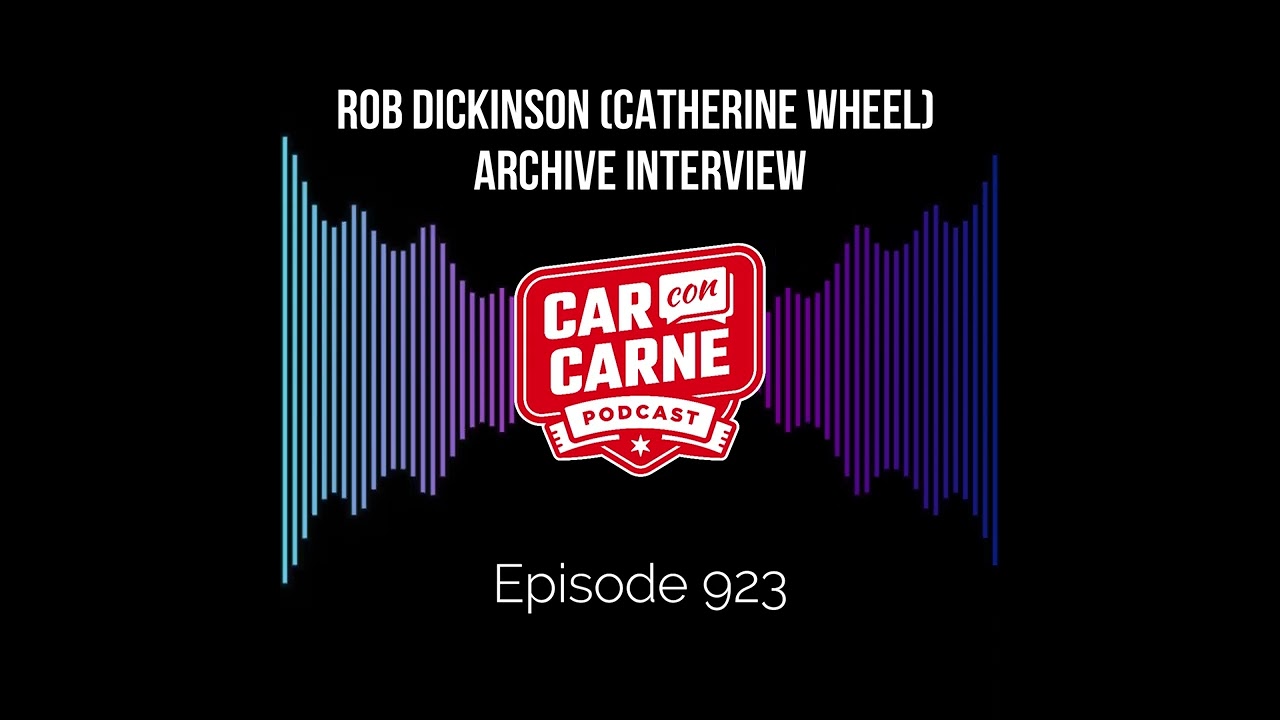 Rob Dickinson of Catherine Wheel - ARCHIVE INTERVIEW (Episode 923)