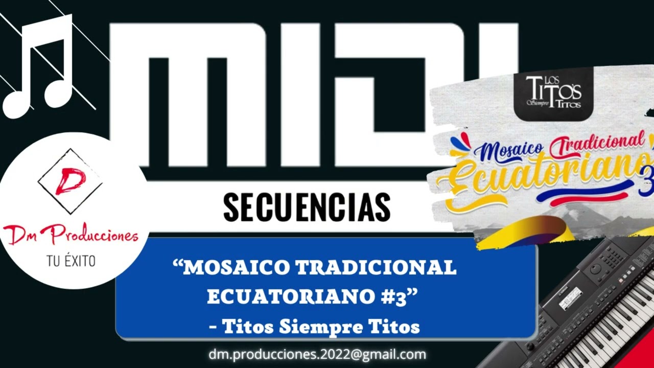 MOSAICO TRADICIONAL ECUATORIANO # 3  - Titos siempre Titos || MIDI secuencia || DM Producciones