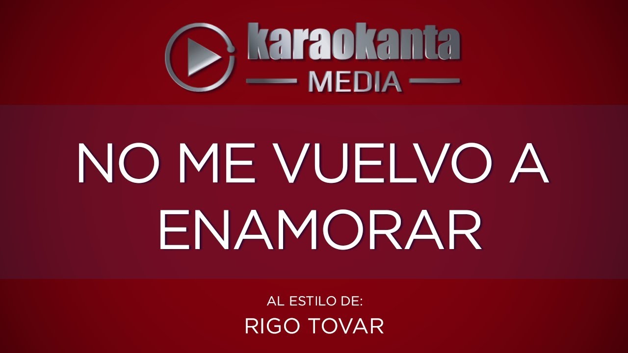 Karaokanta - Rigo Tovar - No me vuelvo a enamorar