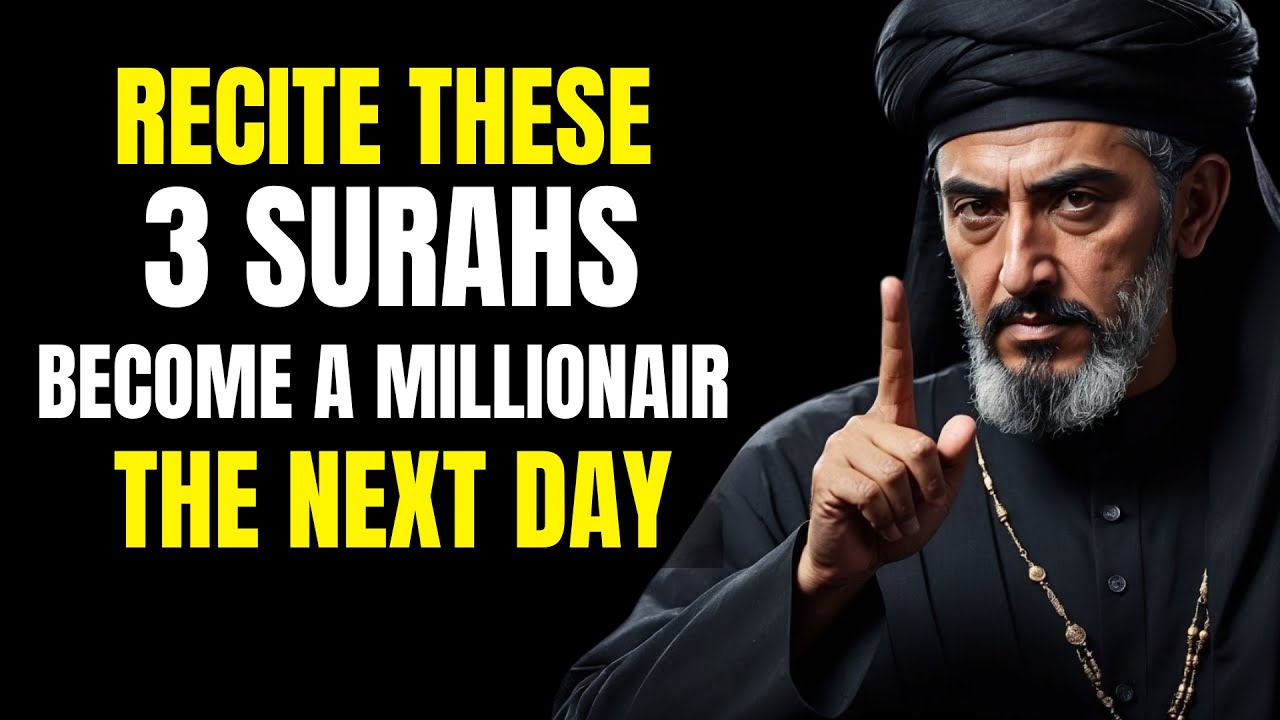 Recite these 3 Surahs Become a millionaire the next day